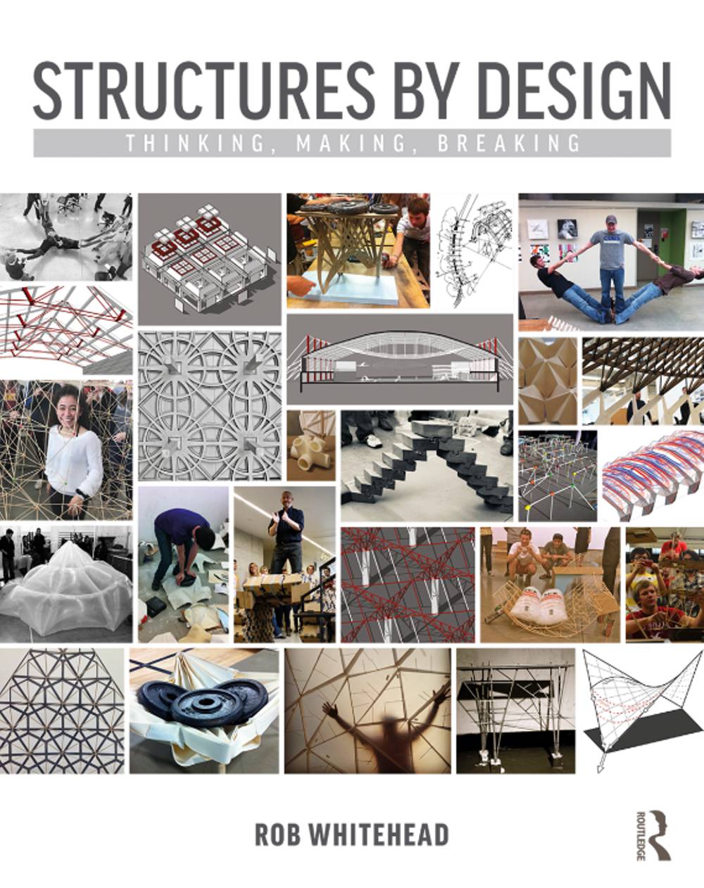 Structures by Design: Thinking, Making, Breaking