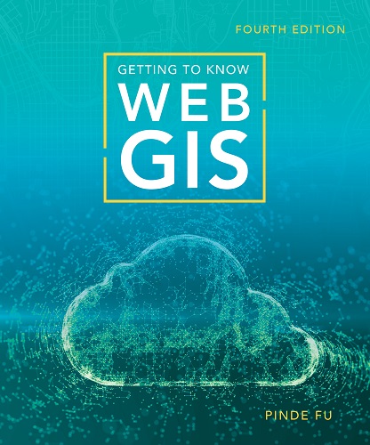 Esri publishes book about Web GIS featuring the latest advances in ArcGIS