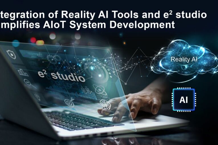 Renesas AIoT leadership evolves with Reality AI Tools and e2 studio IDE