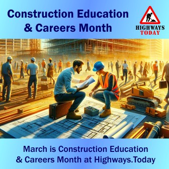 Construction Education and Careers Month sponsored by Highways Today Courses