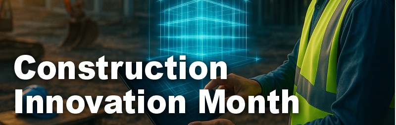 Construction Innovation Month Construction Innovation Month