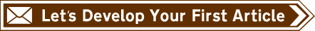 Let's Develop Your First Article